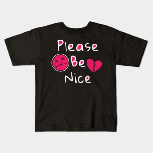 Please be nice Kids T-Shirt